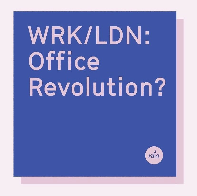 NLA report: WRK/LDN: OFFICE REVOLUTION?
